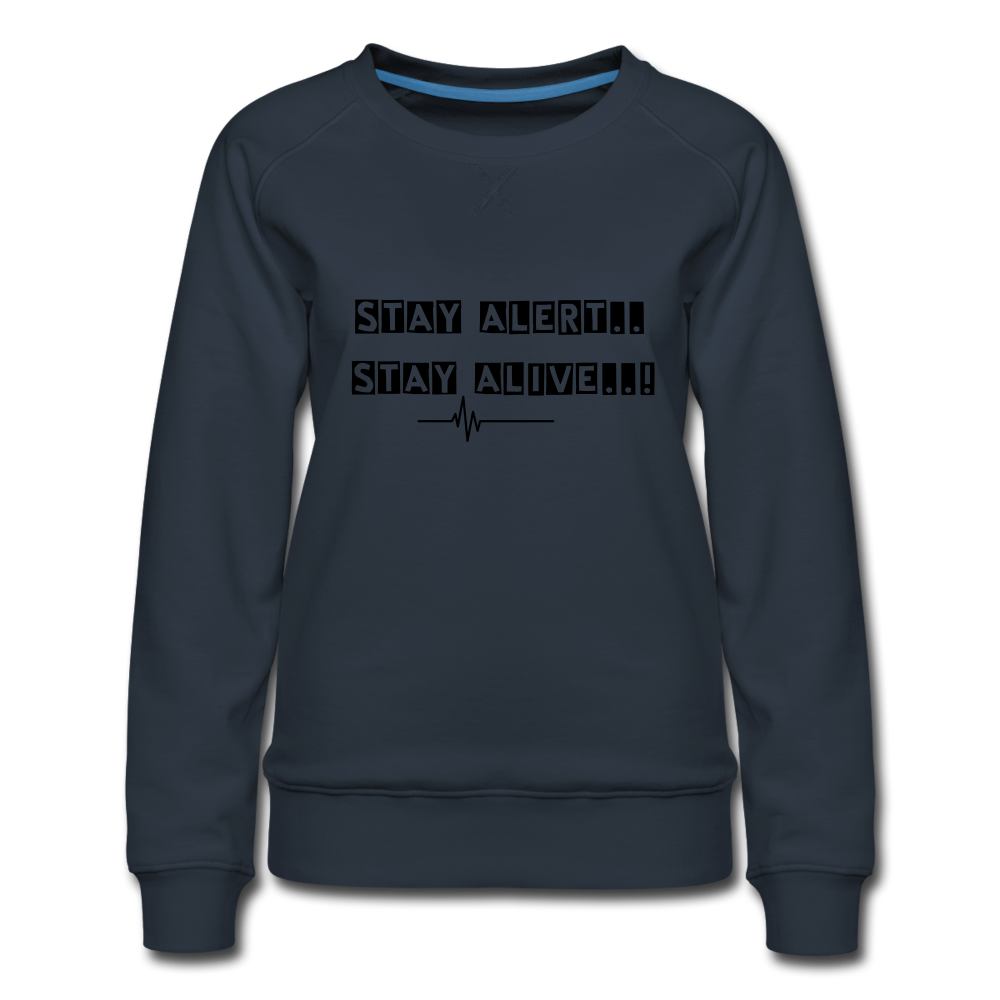Stay Alert, Stay Alive Sweatshirt - navy