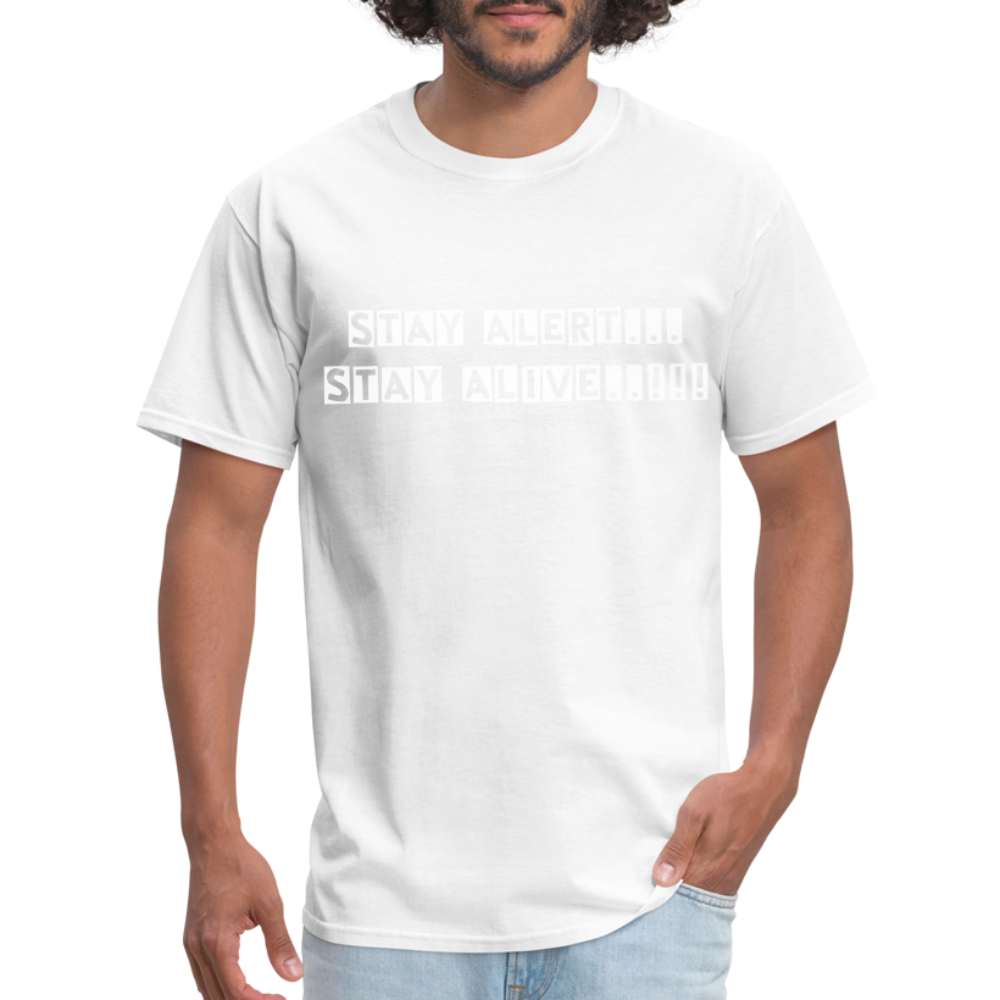 Stay Alert, Stay Alive T-Shirt - white