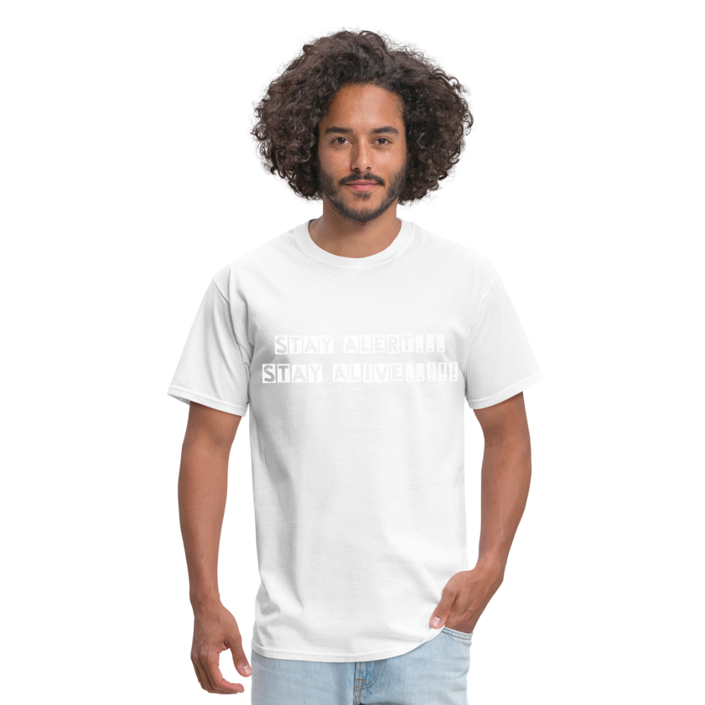 Stay Alert, Stay Alive T-Shirt - white