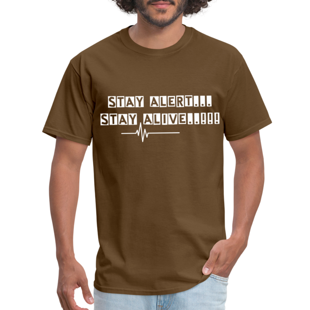 Stay Alert, Stay Alive T-Shirt - brown
