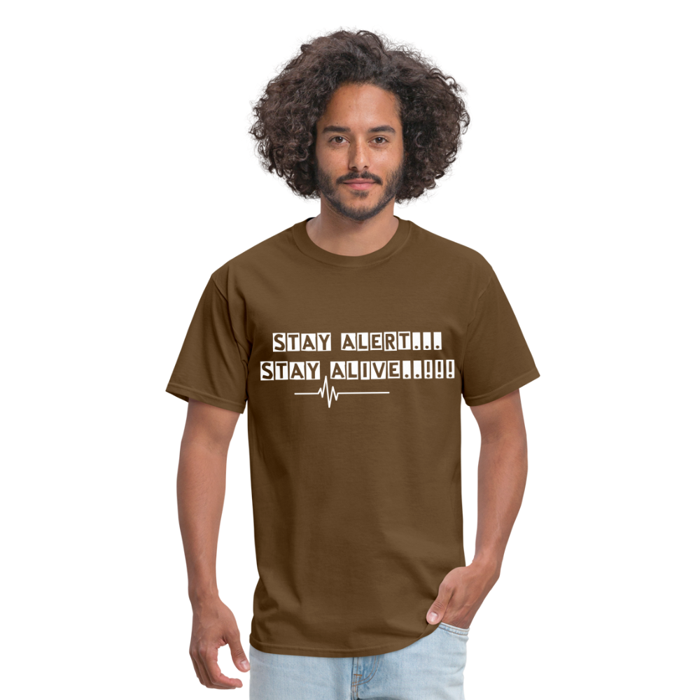 Stay Alert, Stay Alive T-Shirt - brown