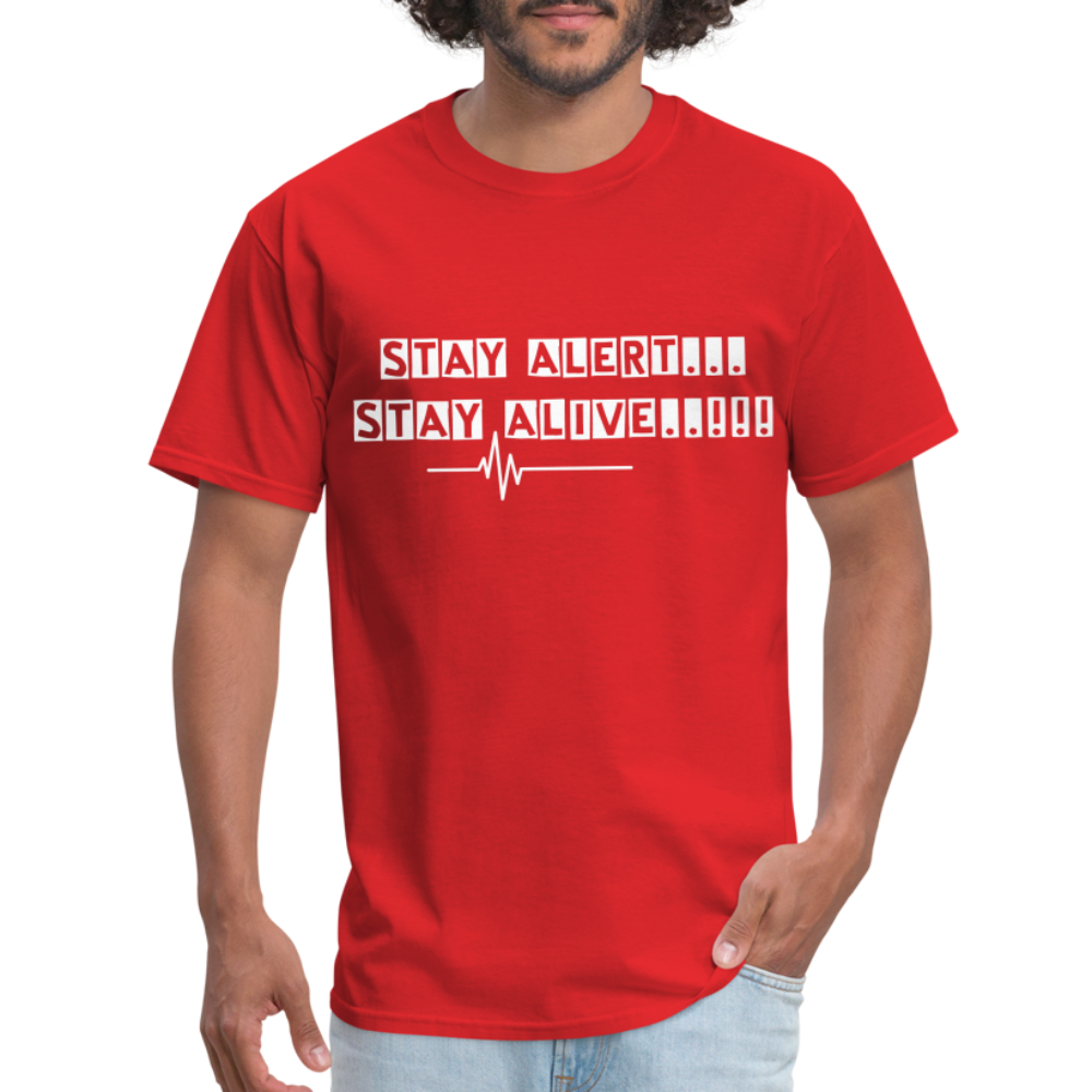 Stay Alert, Stay Alive T-Shirt - red