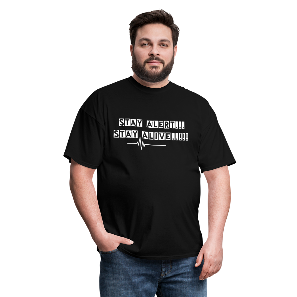 Stay Alert, Stay Alive T-Shirt - black
