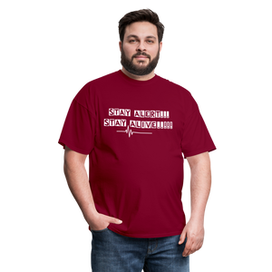 Stay Alert, Stay Alive T-Shirt - burgundy
