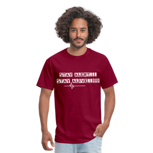 Stay Alert, Stay Alive T-Shirt - burgundy