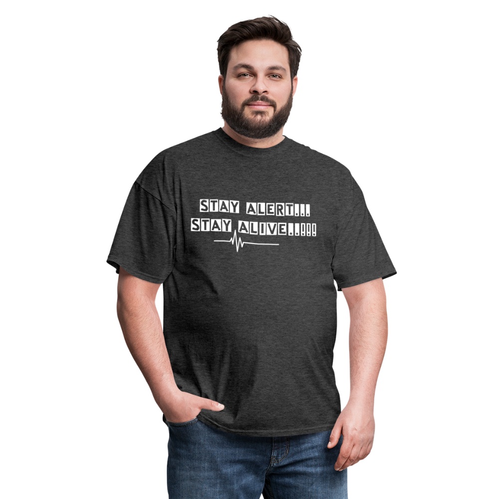 Stay Alert, Stay Alive T-Shirt - heather black