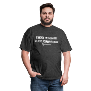 Stay Alert, Stay Alive T-Shirt - heather black
