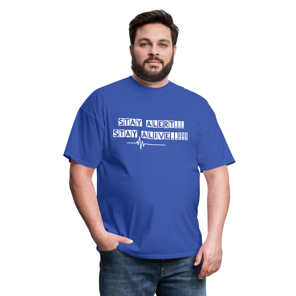 Stay Alert, Stay Alive T-Shirt - royal blue