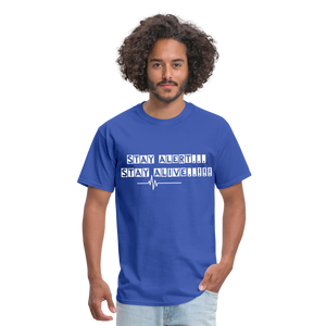 Stay Alert, Stay Alive T-Shirt - royal blue