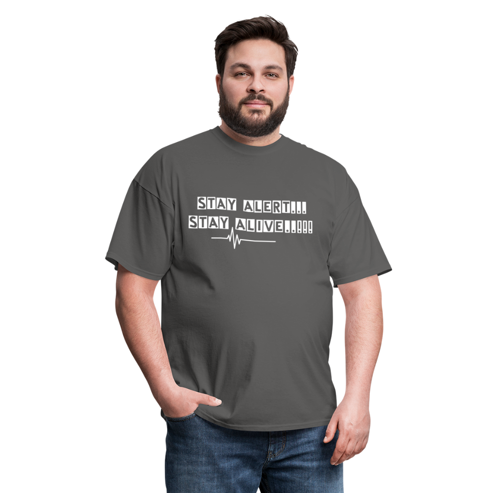 Stay Alert, Stay Alive T-Shirt - charcoal