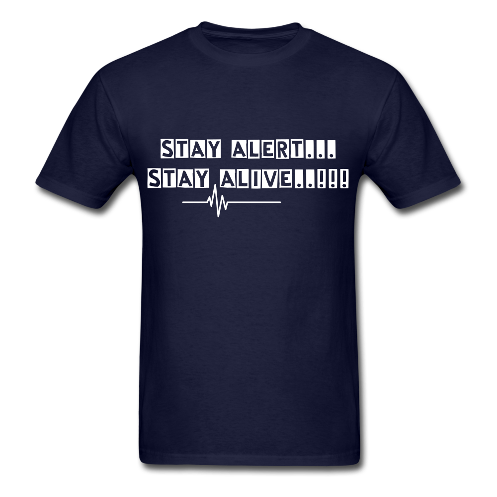 Stay Alert, Stay Alive T-Shirt - navy