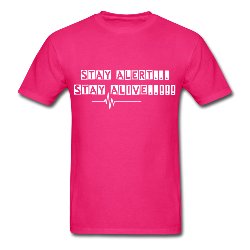 Stay Alert, Stay Alive T-Shirt - fuchsia