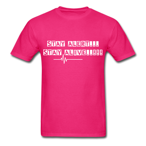 Stay Alert, Stay Alive T-Shirt - fuchsia