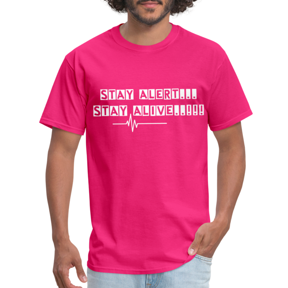 Stay Alert, Stay Alive T-Shirt - fuchsia