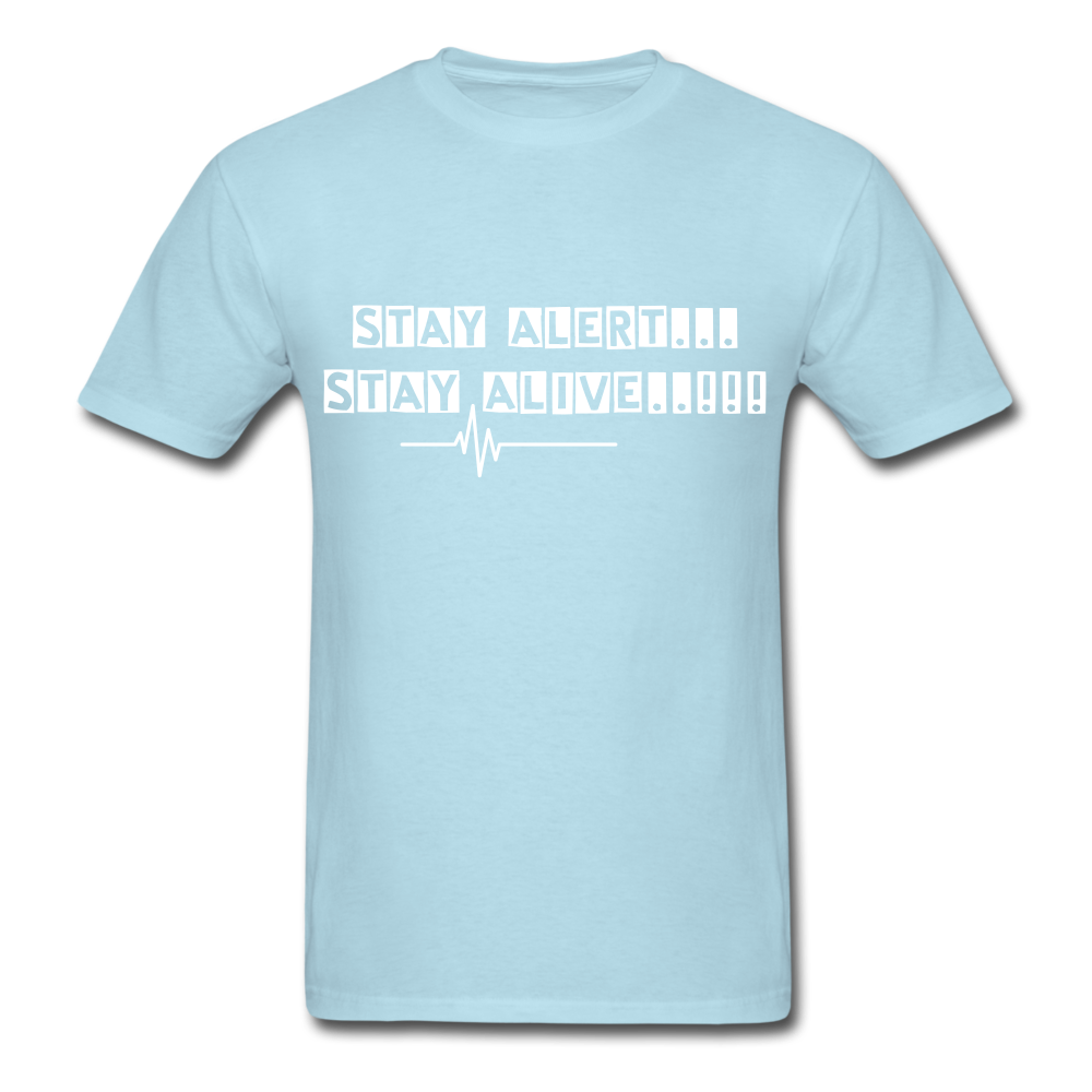 Stay Alert, Stay Alive T-Shirt - powder blue