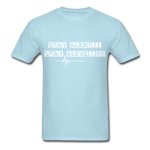 Stay Alert, Stay Alive T-Shirt - powder blue