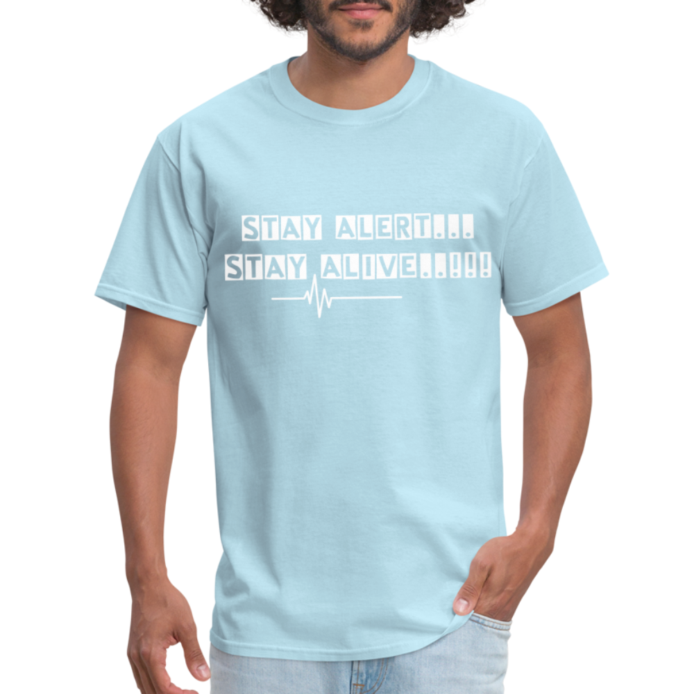 Stay Alert, Stay Alive T-Shirt - powder blue