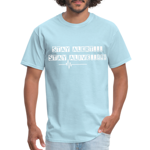 Stay Alert, Stay Alive T-Shirt - powder blue