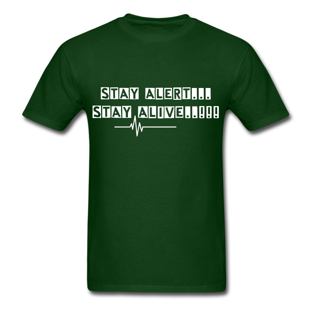 Stay Alert, Stay Alive T-Shirt - forest green