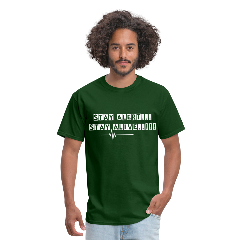 Stay Alert, Stay Alive T-Shirt - forest green