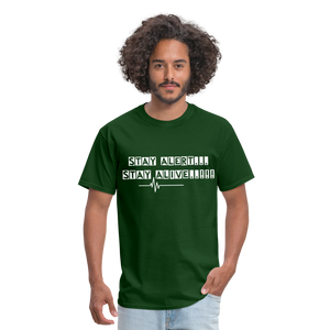 Stay Alert, Stay Alive T-Shirt - forest green