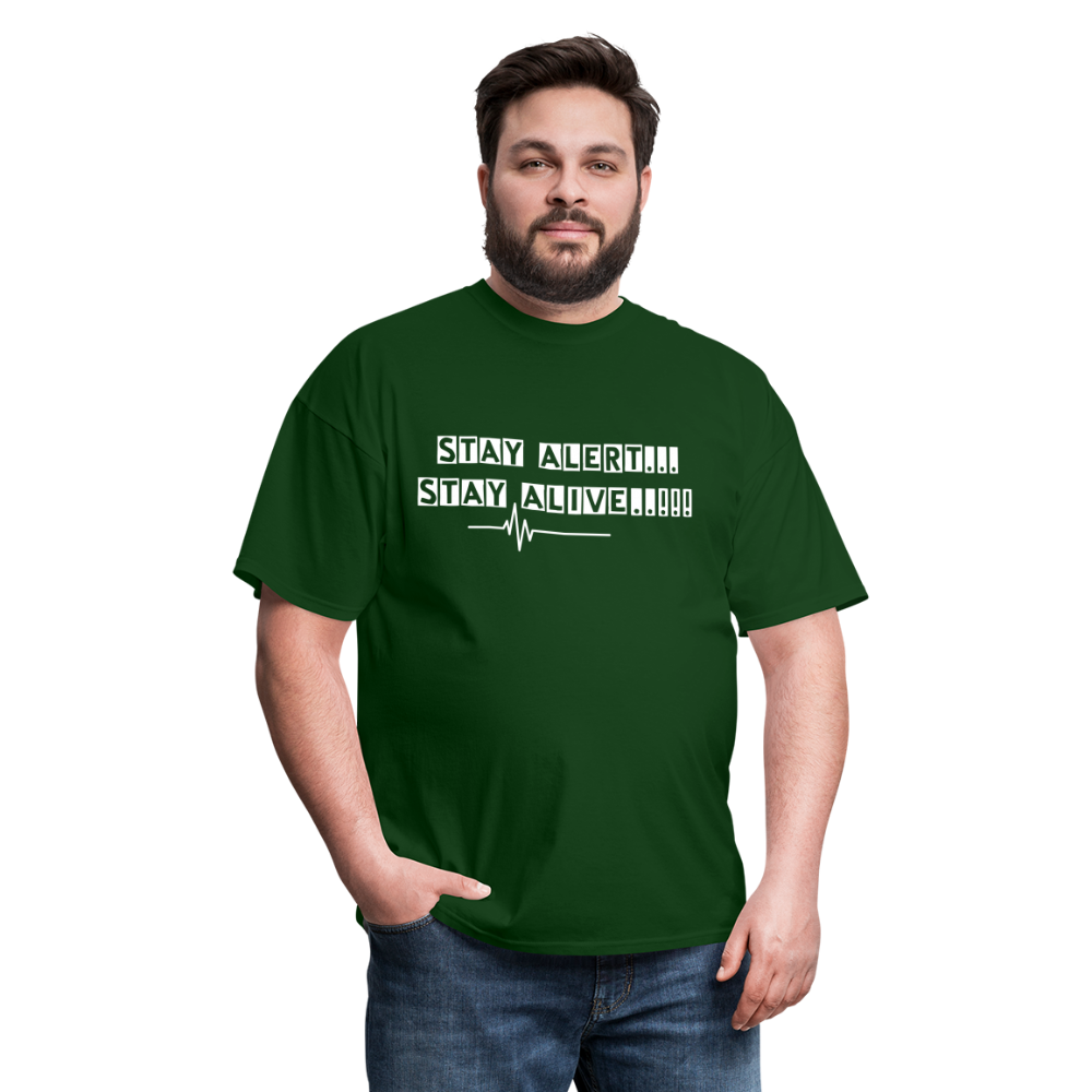 Stay Alert, Stay Alive T-Shirt - forest green