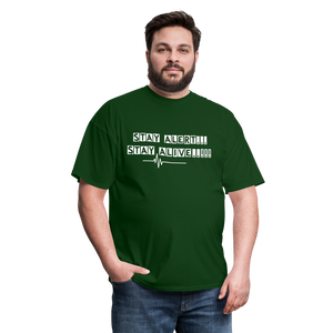 Stay Alert, Stay Alive T-Shirt - forest green