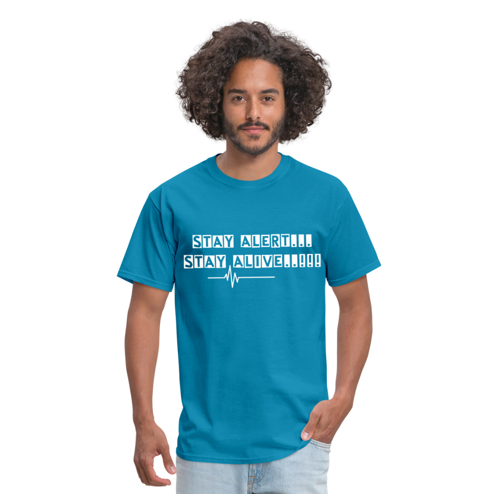 Stay Alert, Stay Alive T-Shirt - turquoise