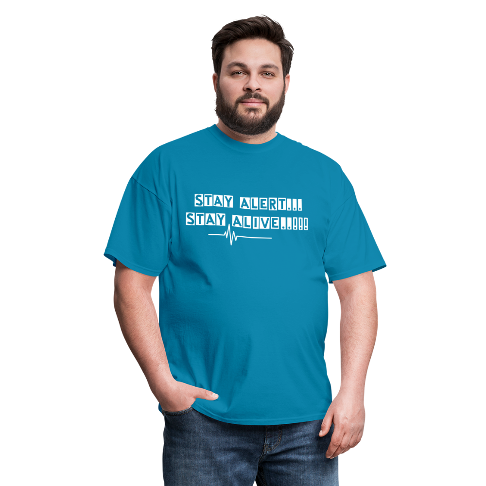 Stay Alert, Stay Alive T-Shirt - turquoise
