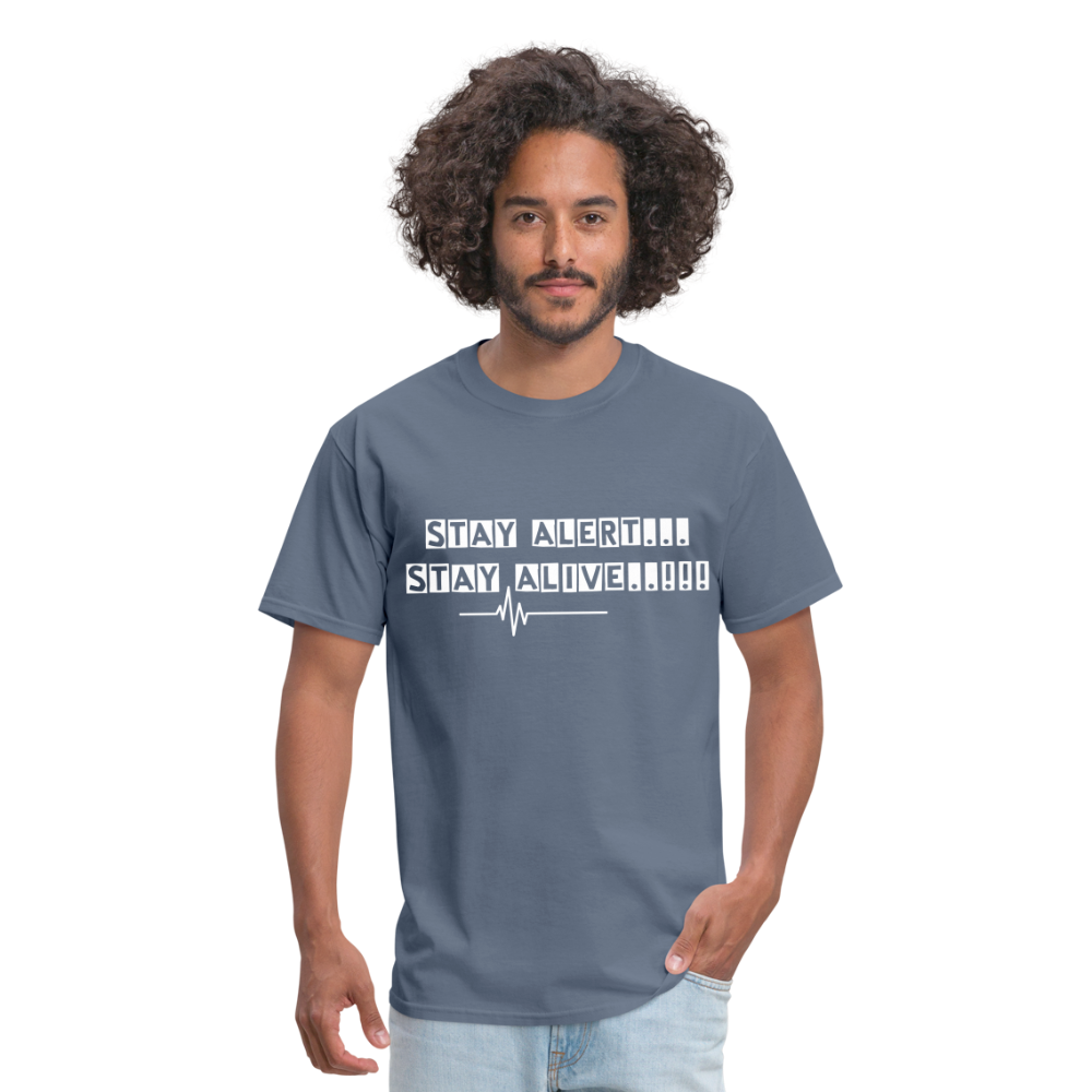 Stay Alert, Stay Alive T-Shirt - denim