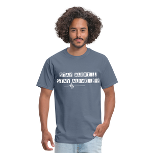 Stay Alert, Stay Alive T-Shirt - denim