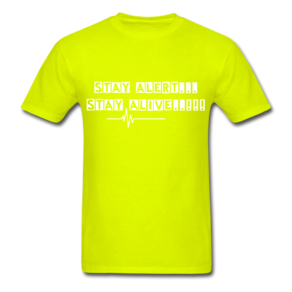 Stay Alert, Stay Alive T-Shirt - safety green