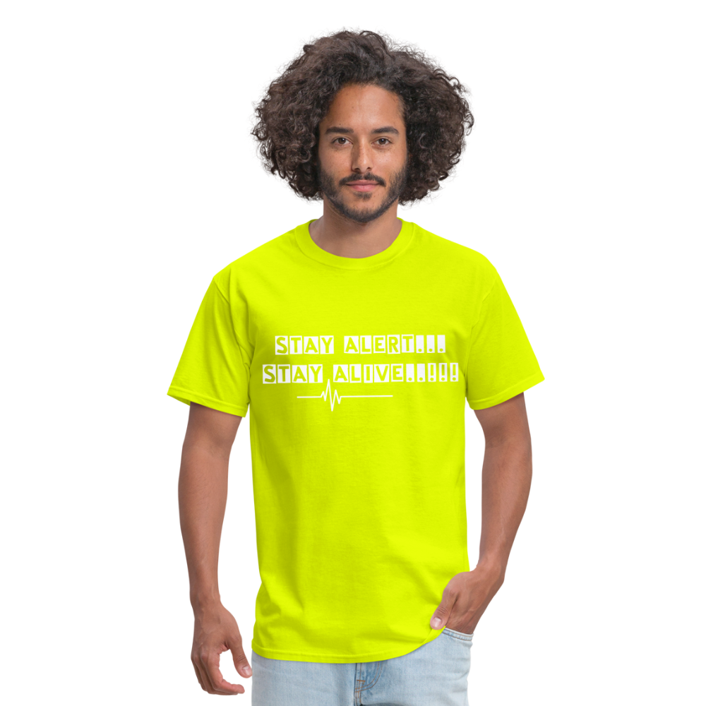 Stay Alert, Stay Alive T-Shirt - safety green