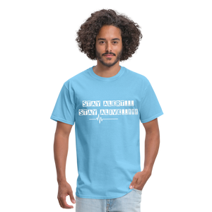 Stay Alert, Stay Alive T-Shirt - aquatic blue