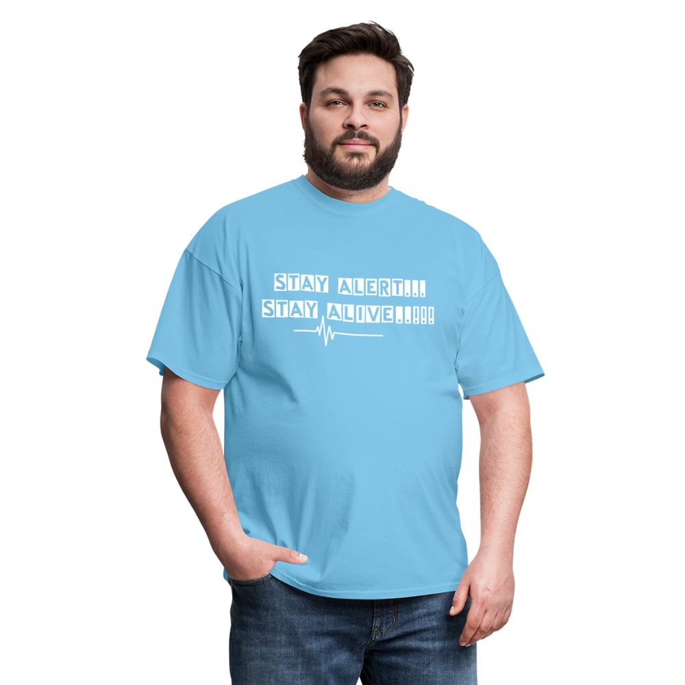 Stay Alert, Stay Alive T-Shirt - aquatic blue