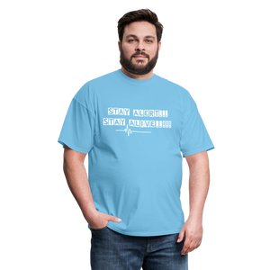 Stay Alert, Stay Alive T-Shirt - aquatic blue