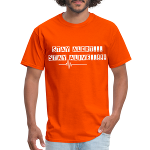 Stay Alert, Stay Alive T-Shirt - orange
