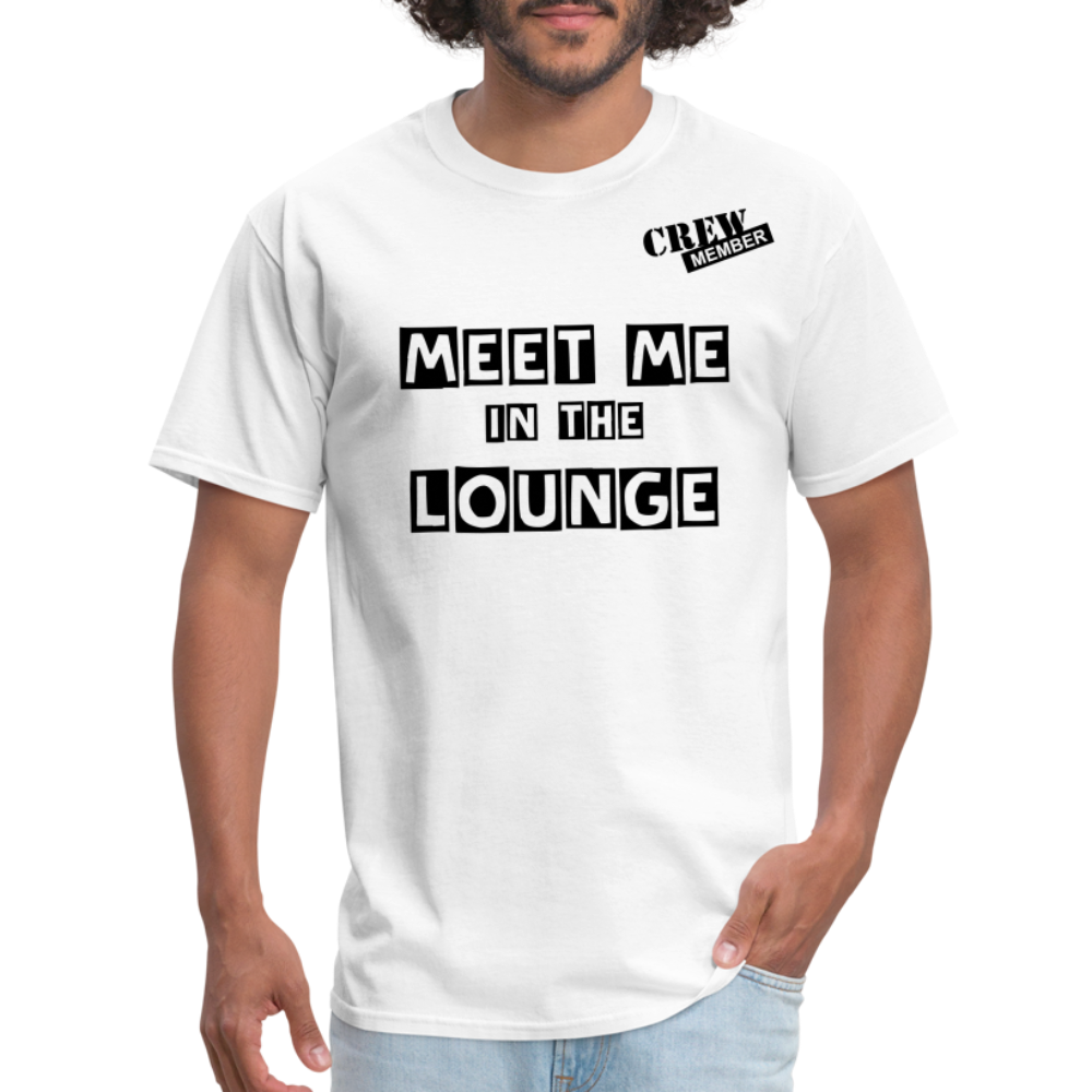 MEET ME IN THE LOUNGE MEN'S T-Shirt - white