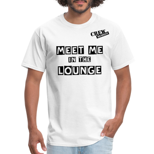 MEET ME IN THE LOUNGE MEN'S T-Shirt - white