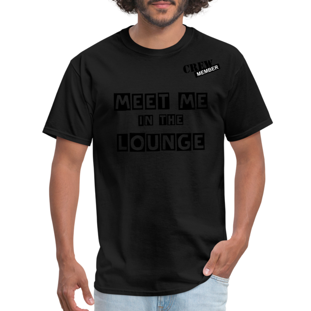 MEET ME IN THE LOUNGE MEN'S T-Shirt - black