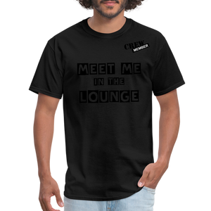 MEET ME IN THE LOUNGE MEN'S T-Shirt - black