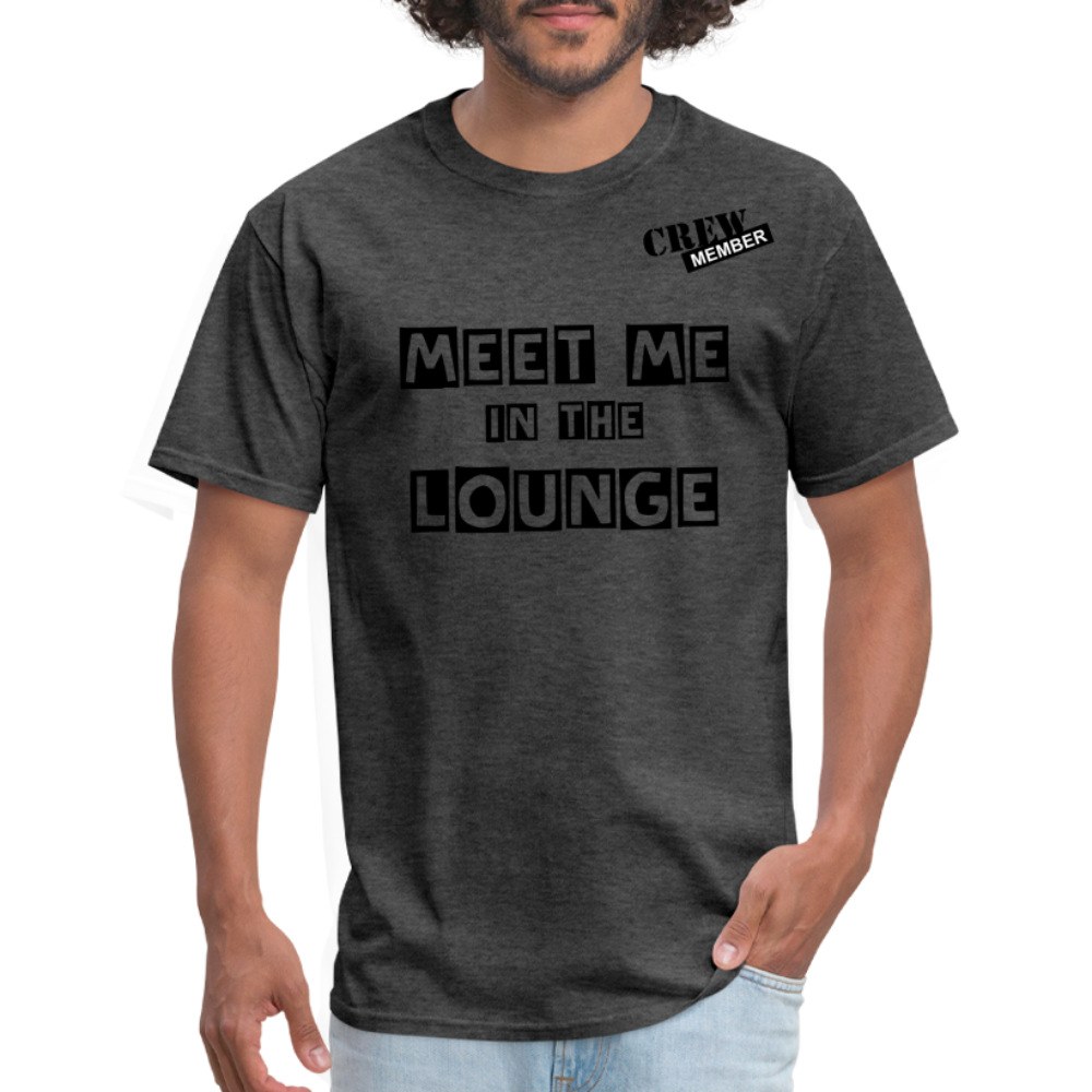 MEET ME IN THE LOUNGE MEN'S T-Shirt - heather black
