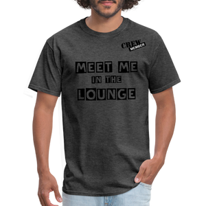 MEET ME IN THE LOUNGE MEN'S T-Shirt - heather black