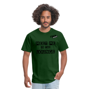 MEET ME IN THE LOUNGE MEN'S T-Shirt - forest green