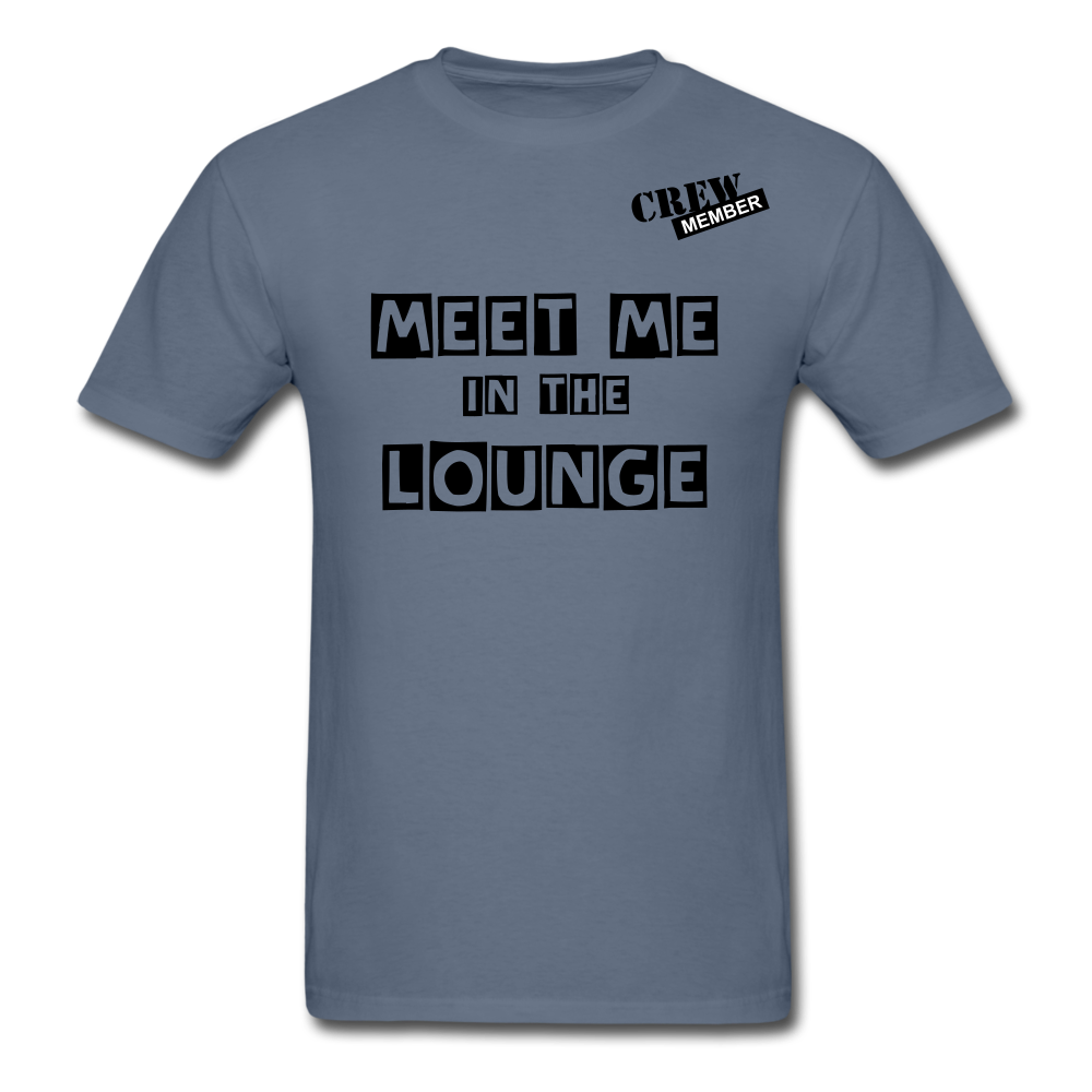 MEET ME IN THE LOUNGE MEN'S T-Shirt - denim