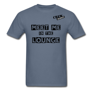 MEET ME IN THE LOUNGE MEN'S T-Shirt - denim