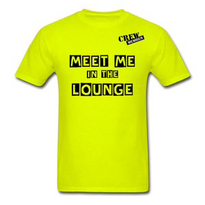MEET ME IN THE LOUNGE MEN'S T-Shirt - safety green