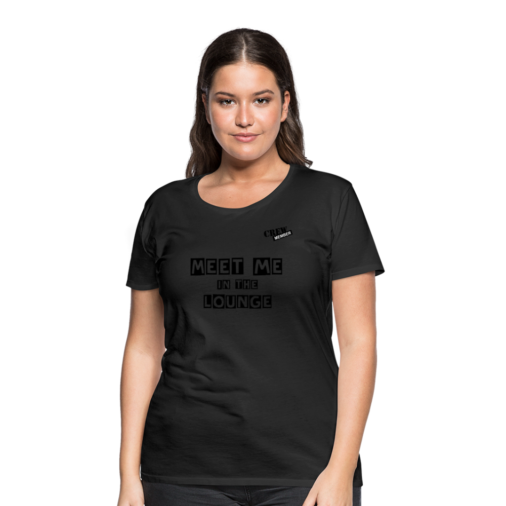 MEET ME IN THE LOUNGE- Women's T-Shirt - black