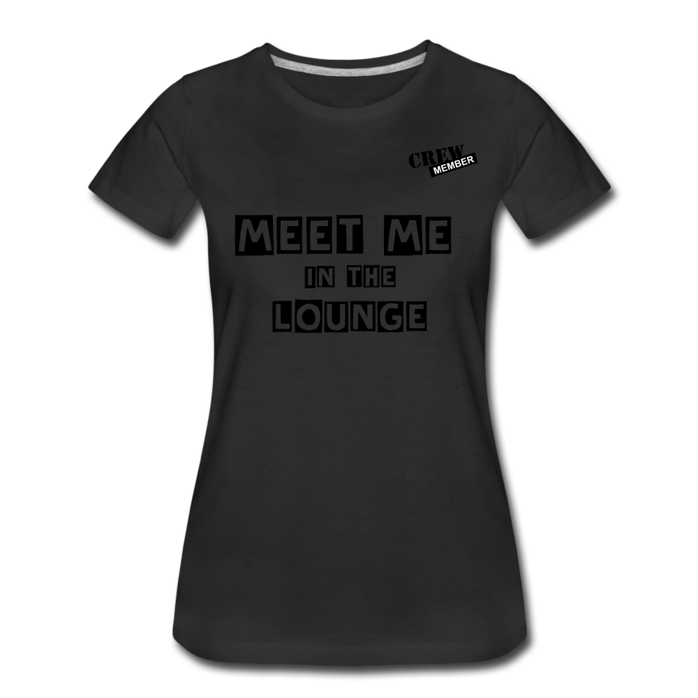 MEET ME IN THE LOUNGE- Women's T-Shirt - black
