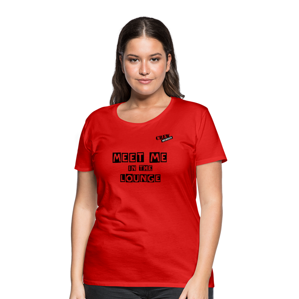 MEET ME IN THE LOUNGE- Women's T-Shirt - red